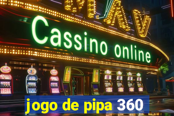 jogo de pipa 360